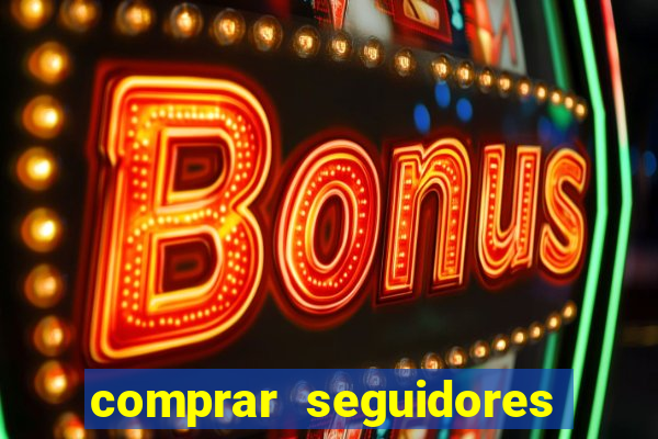 comprar seguidores barato pix